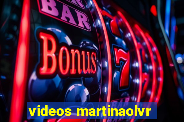 videos martinaolvr
